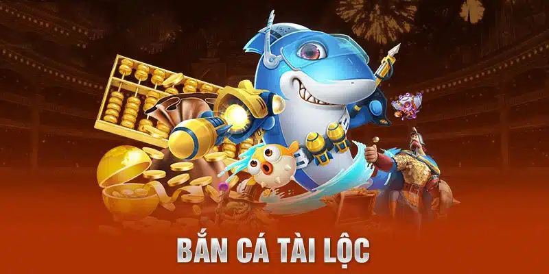 bắn cá tài lộc